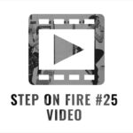 Video Step on Fire #25